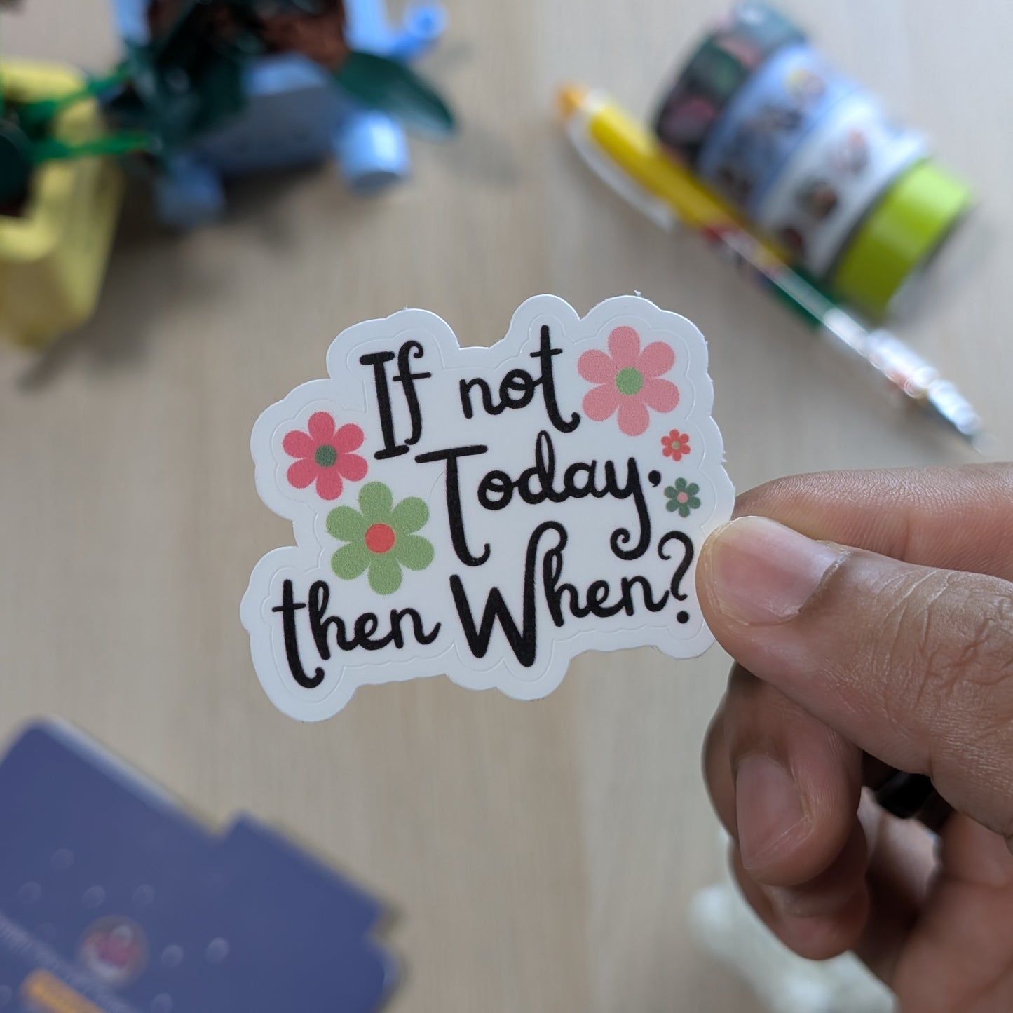 If Not Today Then When?